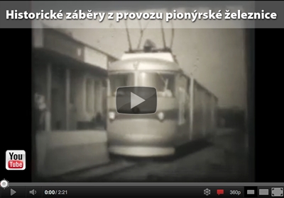 Pionyrska zeleznice 1, video - klikem spustit