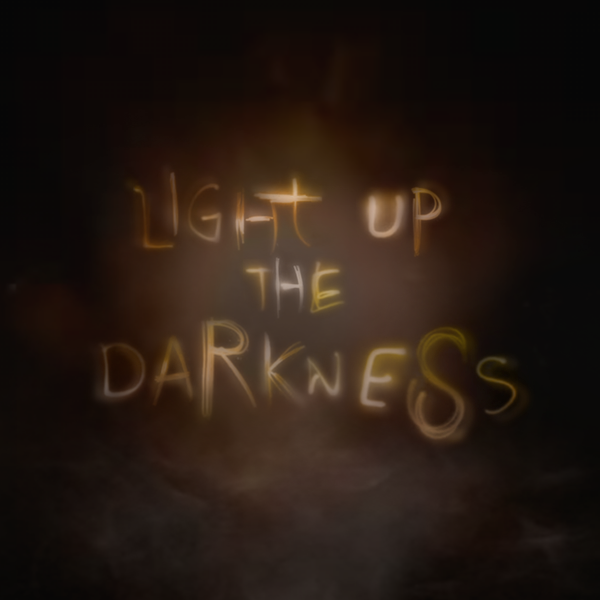 Light Up The Darkness
