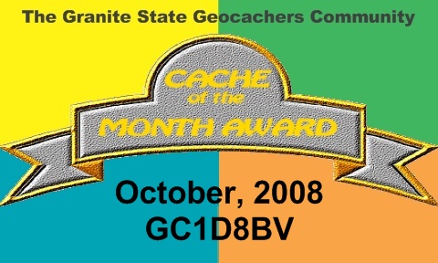Cache of the Month Award for October 2008 by The Granite State Geocachers Community