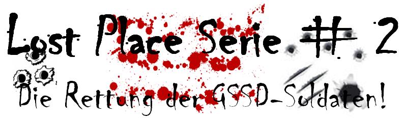 LP Serie # 2 - Die Rettung der GSSD-Soldaten!