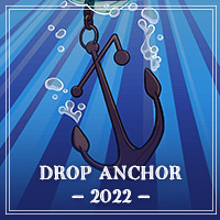 Drop Anchor 2022