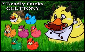 Deadly Ducks: GLUTTONY