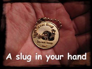 A slug in your hand