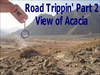 Road Trippin' Part 2 - View of Acacia - 1