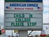 Sign at gas station on I-75. &quot;What? Good thing that kid&#39;s going to college - his parents misspelled &#39;Please&#39;! Bummer! Are we there yet?&quot;