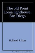 Image for "The old Point Loma lighthouse, San Diego" - San Diego, CA