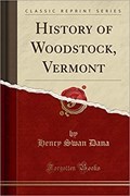 Image for History of Woodstock by Henry Swan Dana - Woodstock, VT