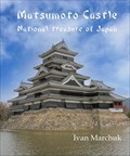 Image for Matsumoto Castle by Ivan Marchuk - Matsumoto, Japan