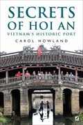 Image for Secrets of Hoi An: Vietnam's Historic Port - Hoi An, Vietnam