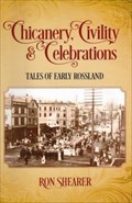 Image for Chicanery, Civility & Celebrations: Tales of Early Rossland