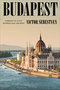 Image for Budapest by Victor Sebestyen - Budapest, Hungary