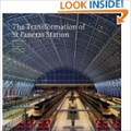 Image for The Transformation of St Pancras Station - Euston Road, London, UK