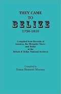 Image for They Came to Belize, 1750-1810 by Sonia Bennett Murray - Belize City, Belize
