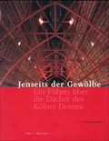 Image for Jenseits der Gewölbe: Ein Führer über die Dächer des Kölner Domes - Köln, NRW, Germany
