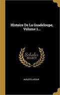Image for Histoire De La Guadeloupe by Auguste Lacour - Les Saintes, Guadeloupe