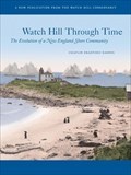Image for Watch Hill Through Time: The Evolution of a New England Shoreline Community - Watch Hill, Westerly, Rhode Island