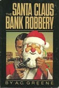 Image for The Santa Claus Bank Robbery - Cisco, TX