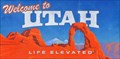 Image for Welcome to Utah ~ "Life Elevated"
