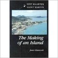 Image for The Making of an Island:  St. Martin by Jean Glasscock - Saint Martin