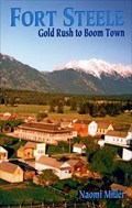 Image for Fort Steele: Gold Rush to Boom Town - Fort Steele, BC
