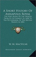 Image for A Short History of Annapolis Royal: The Port Royal of the French