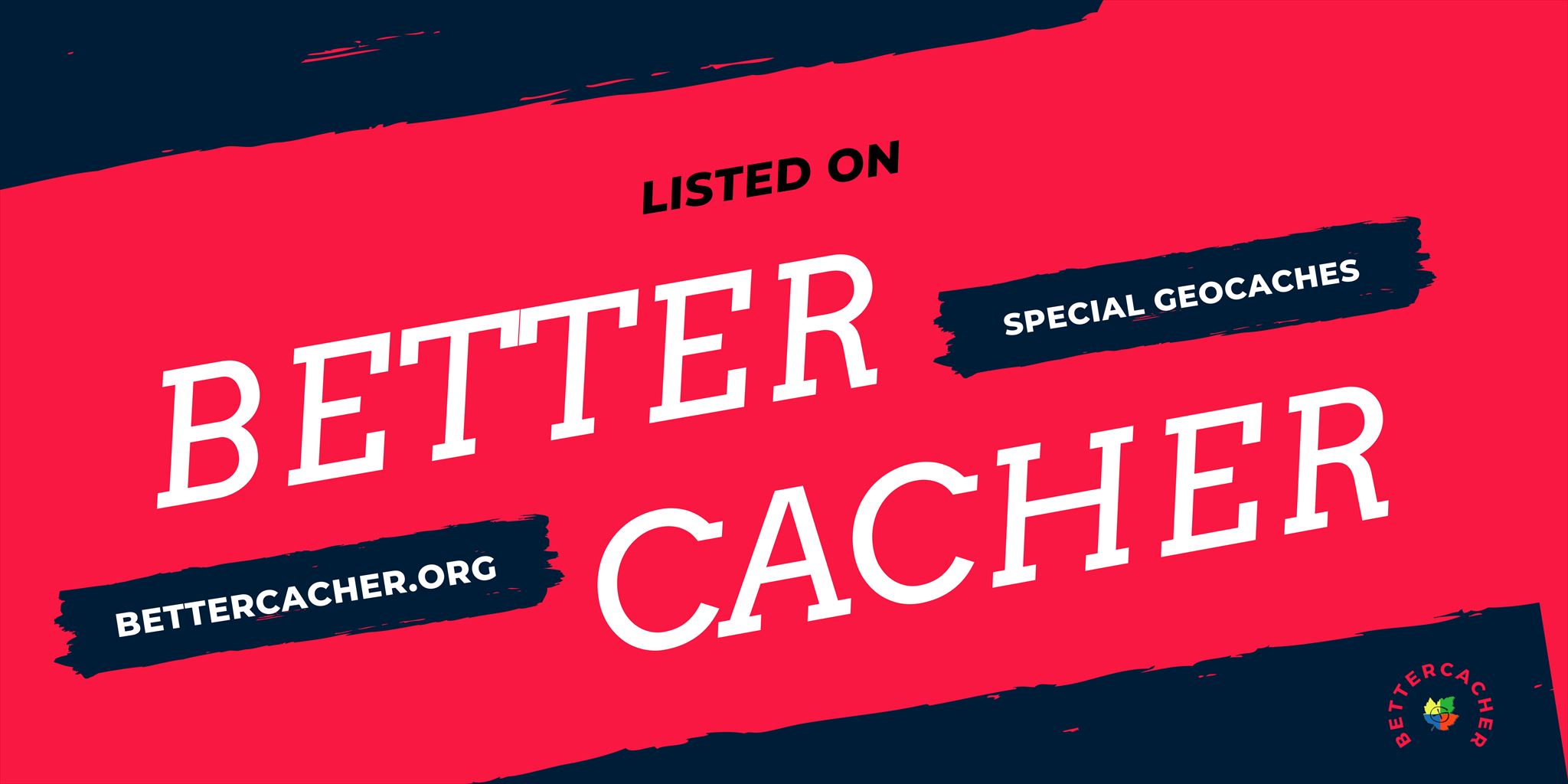 This cache is listed on BetterCacher.org.